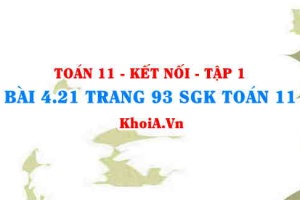 Bài 4.21 trang 93 SGK Toán 11 tập 1 Kết nối tri thức